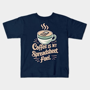 Coffee is my spreadsheet Fuel  | Accountant | Coffee Lover gifts Kids T-Shirt